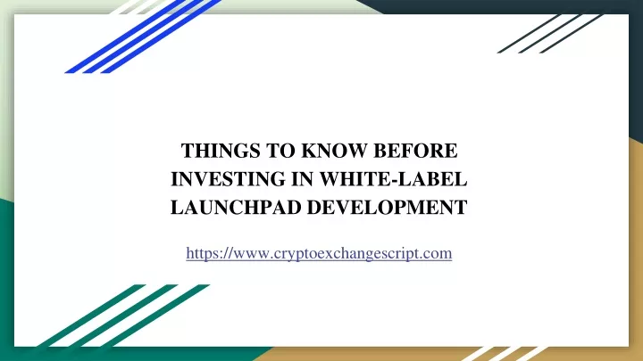 things to know before investing in white label launchpad development