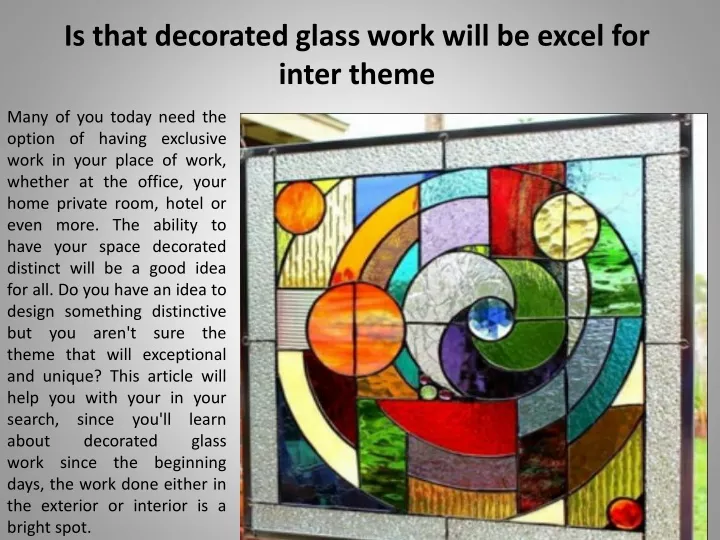is that decorated glass work will be excel