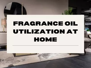 Fragrance Oil Utilization at Home