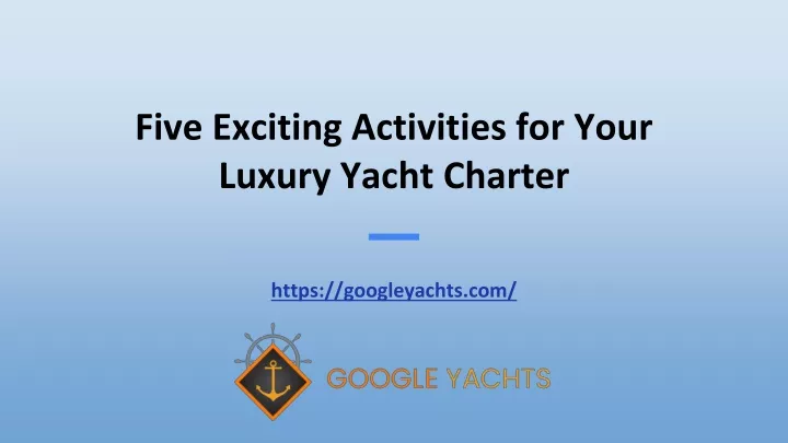 five exciting activities for your luxury yacht