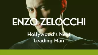 The Next Big Star in Hollywood | Enzo Zelocchi