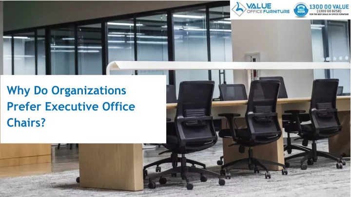 why do organizations prefer executive office chairs