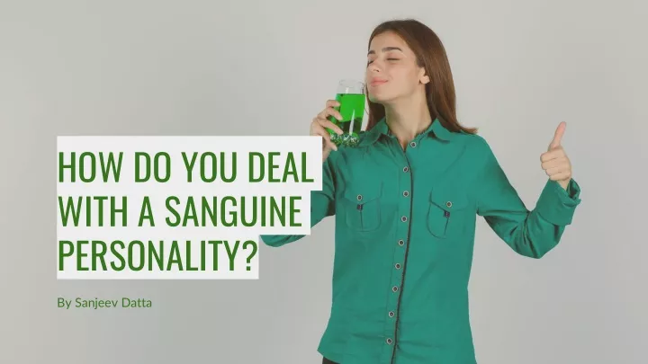 how do you deal with a sanguine personality