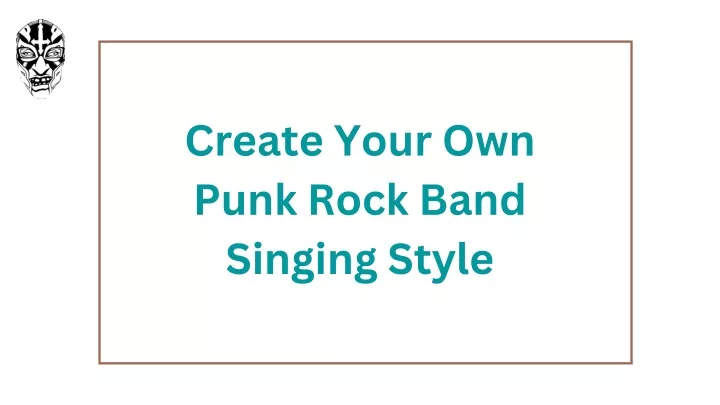 create your own punk rock band singing style