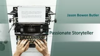 Jason Bowen Butler - A Passionate Storyteller