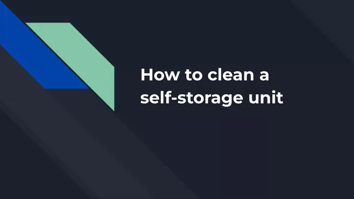 how to clean a self storage unit
