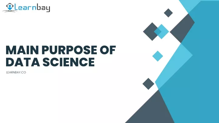 main purpose of data science learnbay co