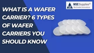 What is a Wafer Carrier? 6 Types of Wafer Carriers You Should Know