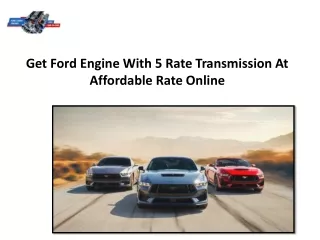 get ford engine with 5 rate transmission