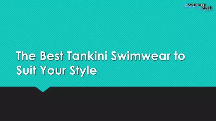 the best tankini swimwear to suit your style