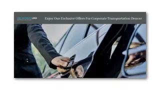 Enjoy Our Exclusive Offers For Corporate Transportation Denver
