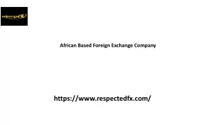 African Based Foreign Exchange Company Respectedfx.com.....