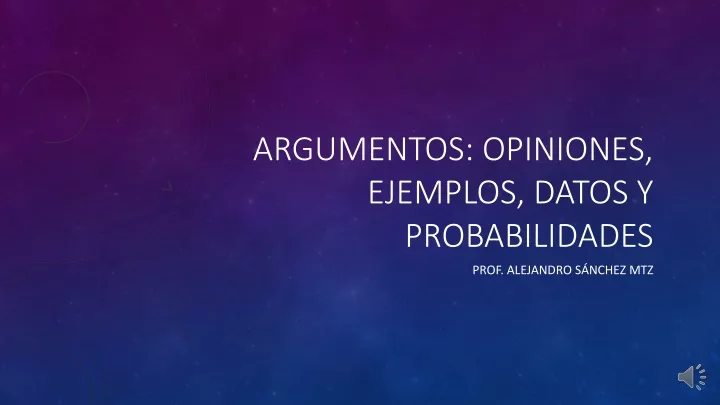argumentos opiniones ejemplos datos y probabilidades