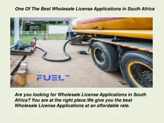 One Of The Best Wholesale License Applications in South Africa