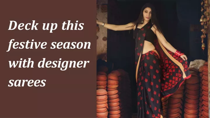 deck up this festive season with designer sarees
