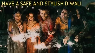 have a safe and stylish diwali