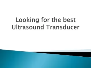 looking for the best ultrasound transducer