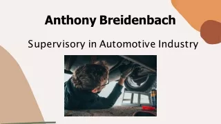 Anthony Breidenbach - Supervisory in Automotive Industry