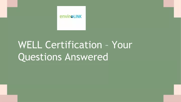 well certification your questions answered