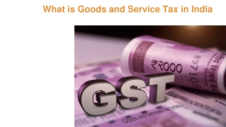 what is goods and service tax in india