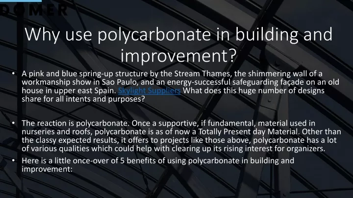 why use polycarbonate in building and improvement