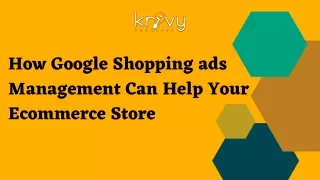 How Google Shopping ads Management Can Help Your Ecommerce Store