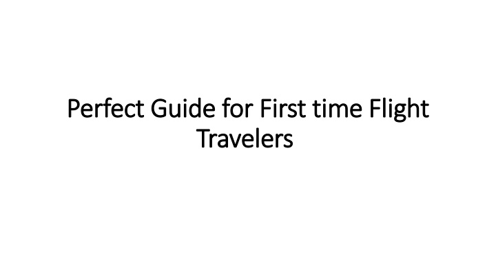 perfect guide for first time flight travelers