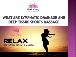 What are Lymphatic Drainage And Deep Tissue Sports Massage