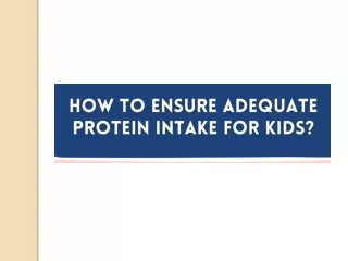 How to Ensure Adequate Protein Intake for Kids - Protinex India
