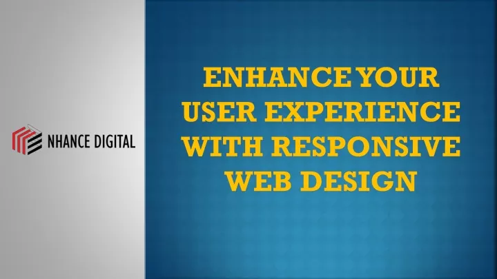 enhance your user experience with responsive web design