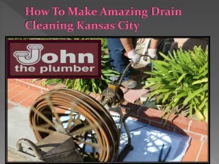 How to make amazing Drain Cleaning kansas city?