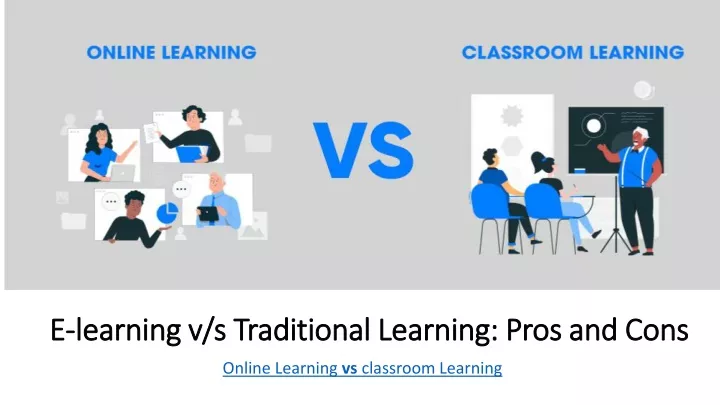 e learning v s traditional learning pros and cons