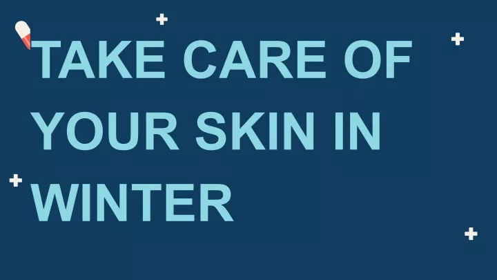 take care of your skin in winter