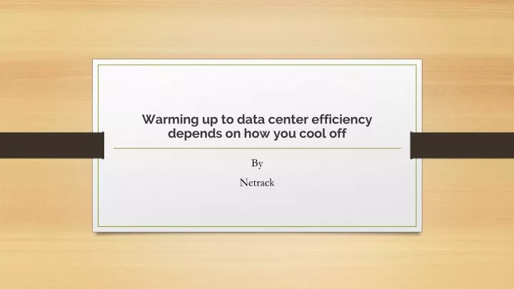 warming up to data center efficiency depends on how you cool off