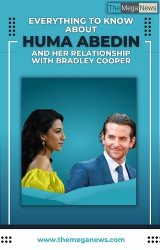 The Complete Story Of Huma Abedin And Her Relationship With Bradley Cooper