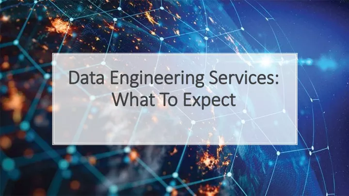 data engineering services what to expect