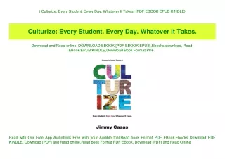 ^DOWNLOAD-PDF) Culturize Every Student. Every Day. Whatever It Takes. {PDF EBOOK EPUB KINDLE}