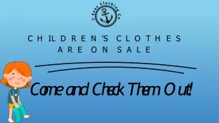 Childrens Clothes Are on Sale, Come and Check Them Out!