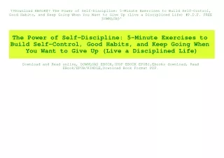 Download EBOoK@ The Power of Self-Discipline 5-Minute Exercises to Build Self-Control  Good Habits  and Keep Going When