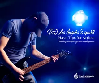 SEO Los Angeles Experts Have Tips for Artists