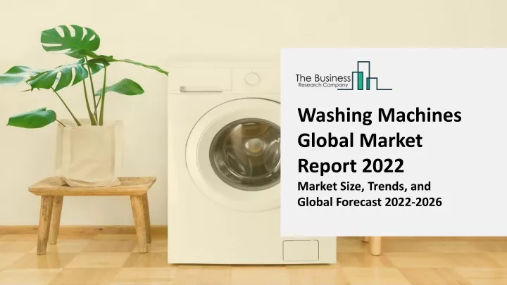 washing machines global market report 2022 market