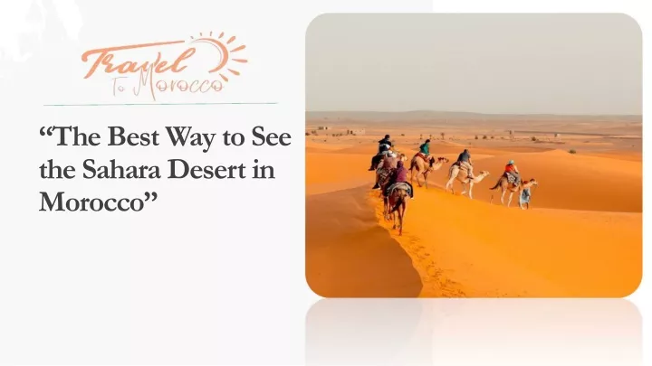 the best way to see the sahara desert in morocco