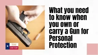 What you need to know when you own or carry a Gun for Personal Protection