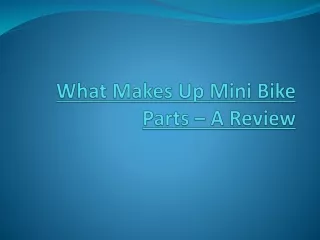 What Makes Up Mini Bike Parts – A Review