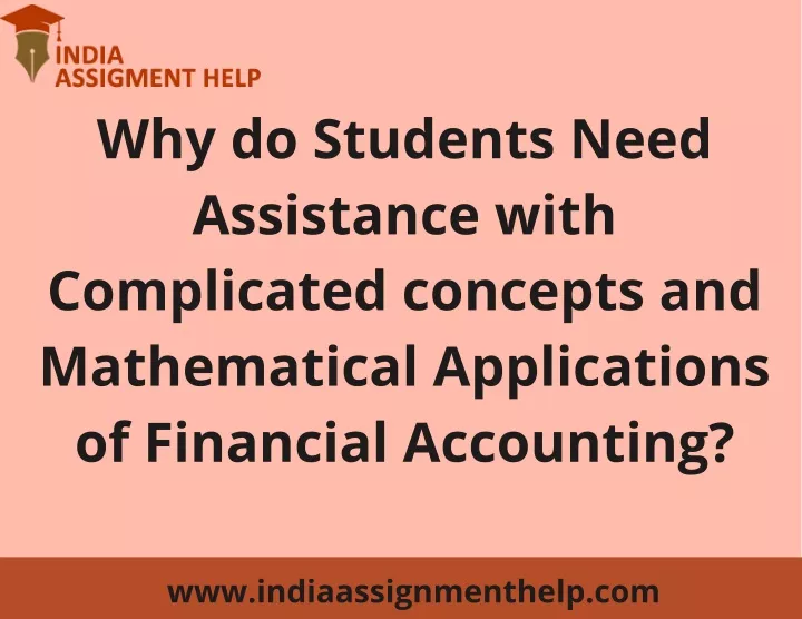 why do students need assistance with complicated