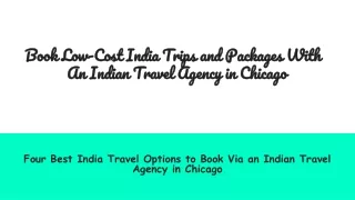 Book Low-Cost India Trips and Packages With An Indian Travel Agency in Chicago