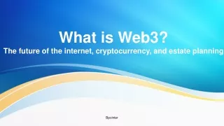 What is Web3? The future of the internet, cryptocurrency, and estate planning