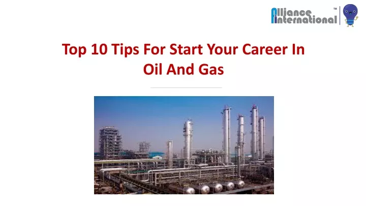 top 10 tips for start your career in oil and gas