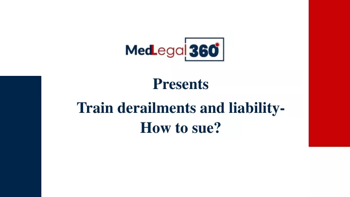 presents train derailments and liability
