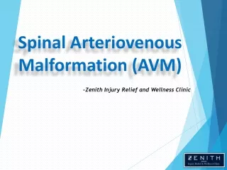 Spinal Arteriovenous Malformation - Causes, Symptoms and Treatment